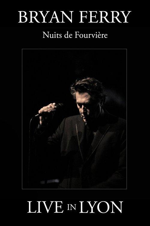 Download Bryan Ferry : Nuits de Fourviere (Live in Lyon) poster