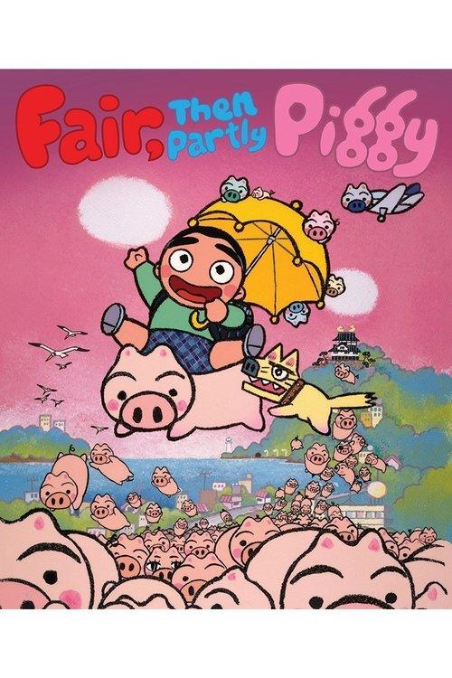 Download Fair, then Partly Piggy poster