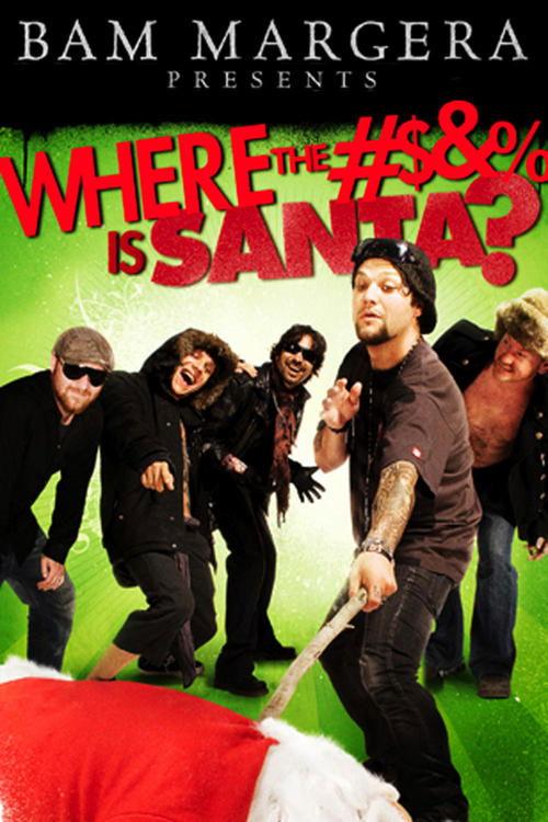 Download Bam Margera Presents: Where The #$&% Is Santa? poster
