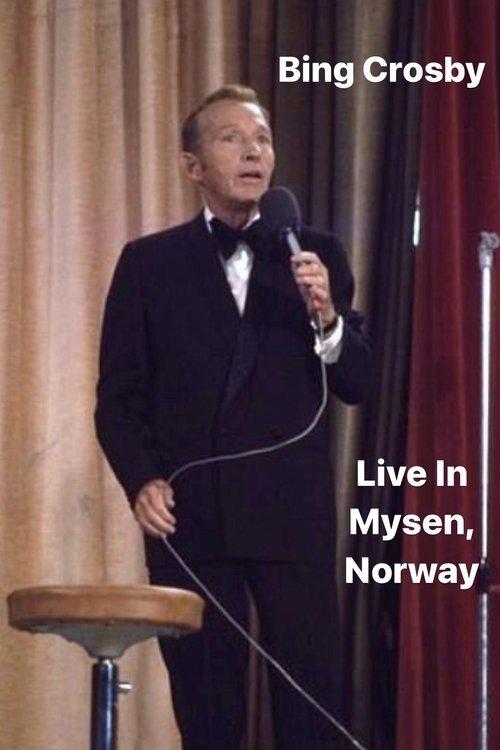 Download Bing Crosby: Live In Mysen, Norway poster