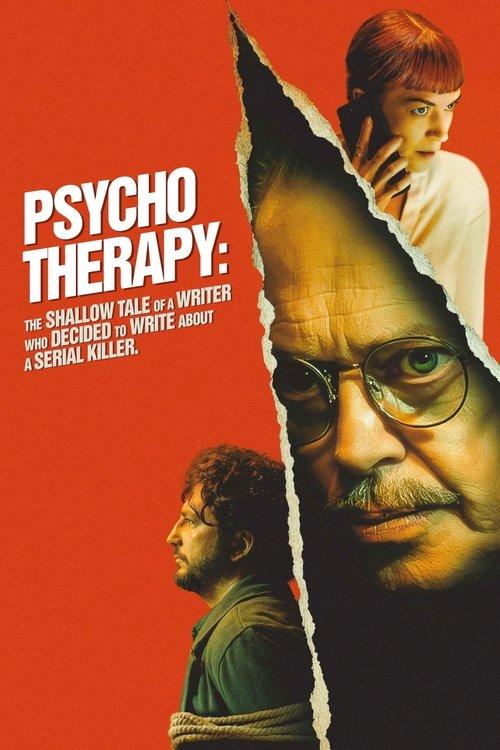 Download Psycho Therapy: The Shallow Tale of a Writer Who Decided to Write About a Serial Killer poster