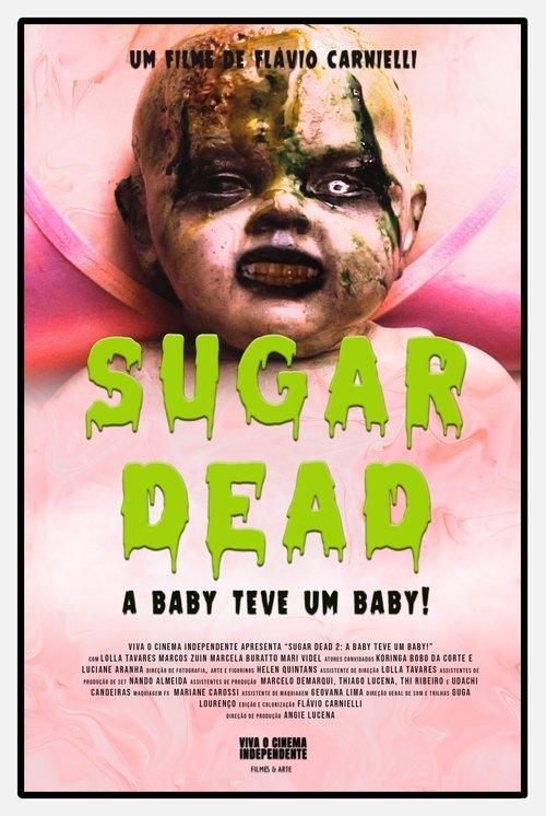 Download Sugar Dead  - A Baby teve um Baby! poster