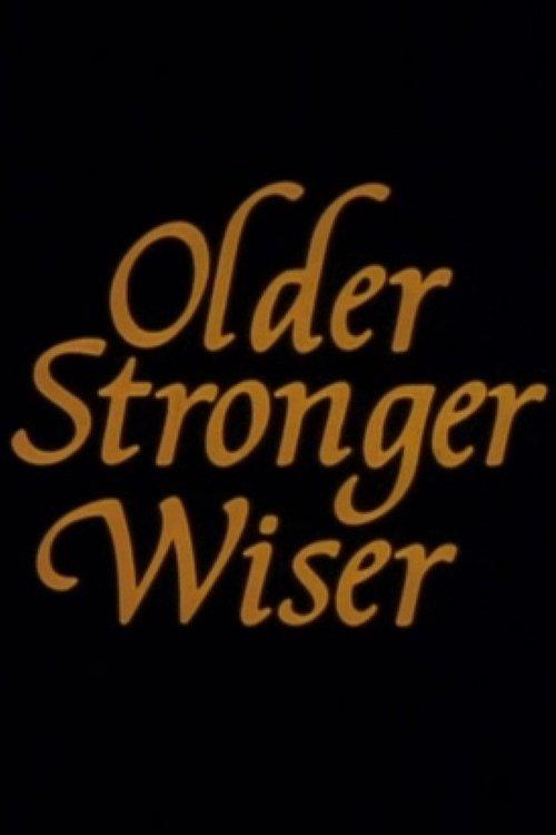 Download Older, Stronger, Wiser poster