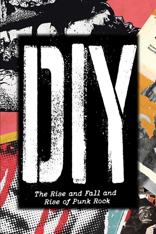 Download DIY: The Rise and Fall and Rise of Punk poster