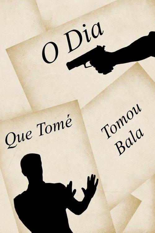 Download The Day Tomé Was Shot poster
