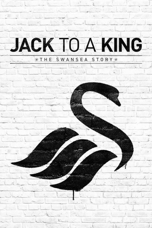 Download Jack to a King: The Swansea Story poster