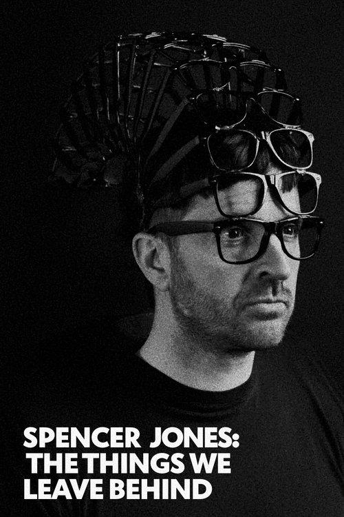 Download Spencer Jones: The Things We Leave Behind poster