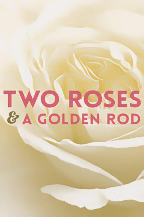 Download Two Roses and a Golden Rod poster