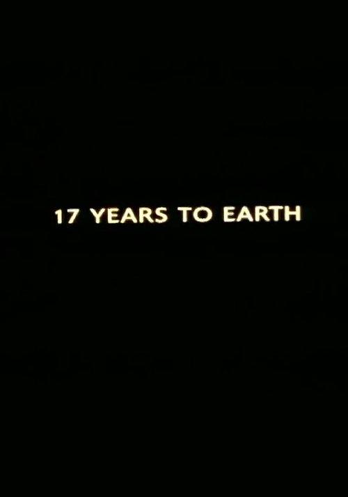 Download Seventeen Years to Earth poster
