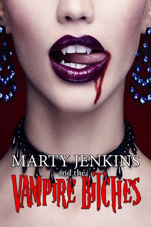 Download Marty Jenkins and the Vampire Bitches poster